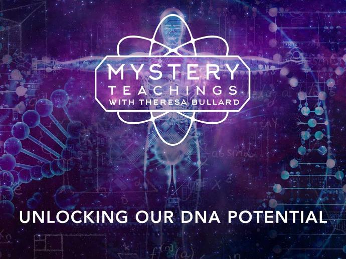 Mystery Teachings Season 2, Episode 2 Unlocking Our DNA Potential - Theresa Bullard on Life Activation